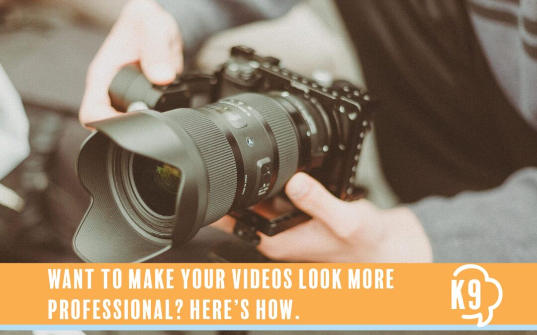 Three Tips for a Professional Looking Video