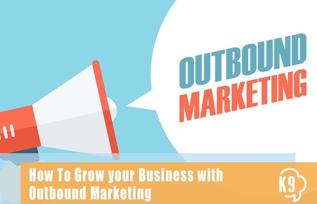 Grow your Business with Outbound Marketing