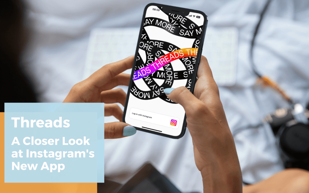 Threads: A Closer Look at Instagram’s New App for Sharing Text