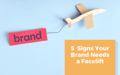 5 Signs Your Brand Needs a Facelift