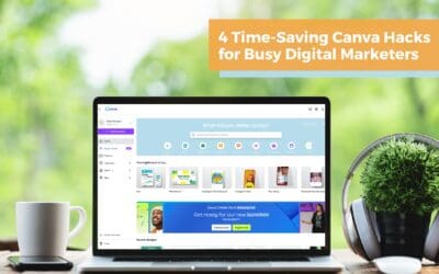 4 Time-Saving Canva Hacks for Busy Digital Marketers
