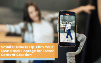 Small Business Tip: Film Your Own Stock Footage for Faster Content Creation