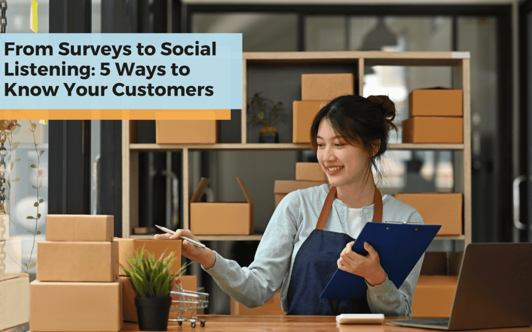 From Surveys to Social Listening: 5 Ways to Know Your Customers