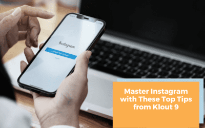 Master Instagram with These Top Tips from Klout 9