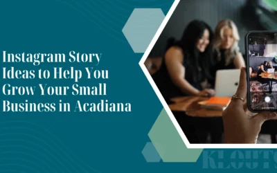 Instagram Story Ideas to Help You Grow Your Small Business in Acadiana