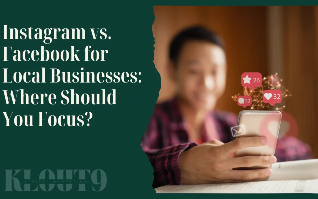 Instagram vs Facebook for Local Businesses: Where Should You Focus?